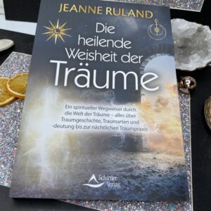 Jeanne Ruland - die heilende Weisheit der Träume