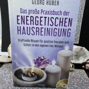Georg Huber - das große Praxisbuch der energetischen Hausreinigung