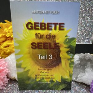 Anton Styger - Gebete für die Seele Teil 3