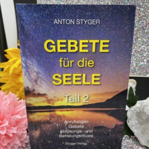 Gebete für die Seele - Anton Styger Teil 2