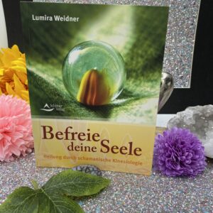 Befreie deine Seele - Lumira Weidner