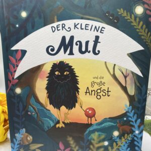 Der kleine Mut & die große Angst